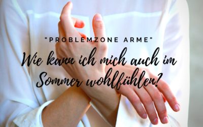 Problemzone Arme – Im Sommer wohlfühlen?